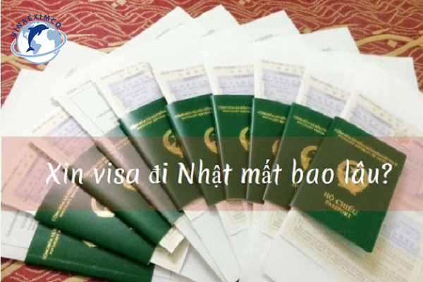 Xin visa đi Nhật mất bao lâu 